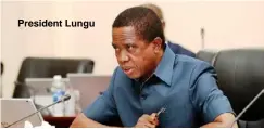  ??  ?? President Lungu