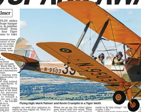  ??  ?? Flying high: Mark Palmer and Kevin Crumplin in a Tiger Moth