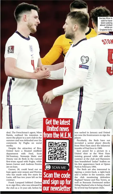  ??  ?? Get the latest United news from the M.E.N.
Scan the code and sign up for our newsletter
Declan Rice is said to have been asking about United while on England duty