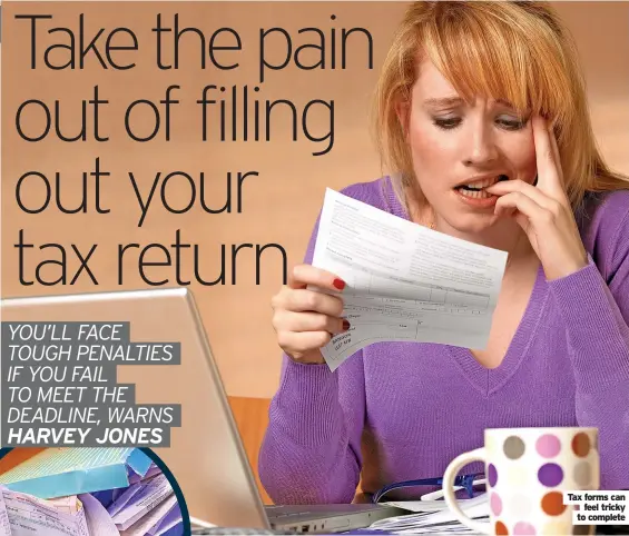  ?? ?? Tax forms can
feel tricky to complete