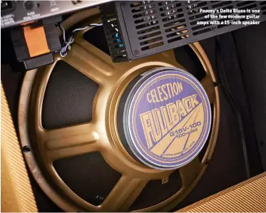  ??  ?? Peavey’s Delta Blues is one of the few modern guitar amps with a 15-inch speaker