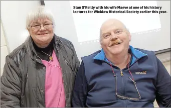  ??  ?? Stan O’Reilly with his wife Maeve at one of his history lectures for Wicklow Historical Society earlier this year.