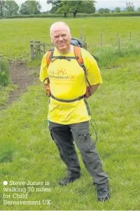  ??  ?? Steve Jones is walking 70 miles for Child Bereavemen­t UK