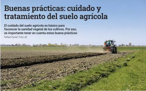  ?? ?? Favorecer la capacidad de drenaje del suelo agrícola es uno de los aspectos a tener en cuenta.