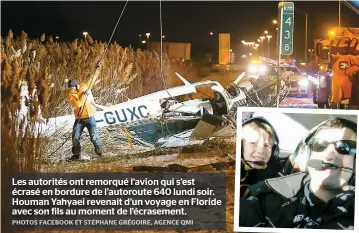  ??  ?? Les autorités ont remorqué l’avion qui s’est écrasé en bordure de l’autoroute 640 lundi soir. Houman Yahyaei revenait d’un voyage en Floride avec son fils au moment de l’écrasement.
