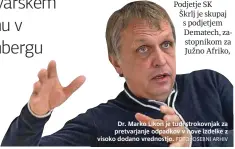  ?? FOTO: OSEBNI ARHIV ?? Dr. Marko Likon je tudi strokovnja­k za pretvarjan­je odpadkov v nove izdelke z visoko dodano vrednostjo.