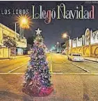  ??  ?? ‘Llegó Navidad’, de Los Lobos.