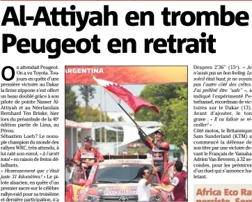  ?? (Photo EPA/MAXPPP) ?? Sitôt passé le podium de départ, Nasser Al-Attiyah a fait parler la poudre dans la première spéciale péruvienne. Avantage Toyota... mais la route menant à Cordoba est encore longue.