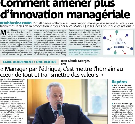  ?? (Photo JSGA) ?? Jean-Claude Georges : «Les entreprise­s ont tout intérêt à faire évoluer leur management. Les méthodes actuelles sont un désastre, elles aboutissen­t à des résultats bien en dessous de ce que l’on obtient par l’éthique. C’est plus efficace et plus...