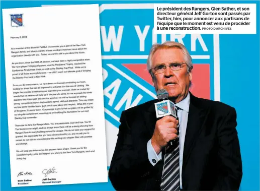  ?? PHOTO D’ARCHIVES ?? Le président des Rangers, Glen Sather, et son directeur général Jeff Gorton sont passés par Twitter, hier, pour annoncer aux partisans de l’équipe que le moment est venu de procéder à une reconstruc­tion.