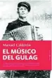  ??  ?? ★★★★ «El músico del Gulag» Manuel Calderón
BERENICE 302 páginas, 19 euros