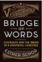  ??  ?? ‘Bridge of Words’ By Esther Schor, Metropolit­an, 384 pages, $32