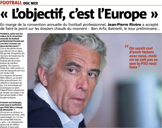  ?? (Photo Franck Fernandes) ?? Jean-Pierre Rivère calme le jeu autour du retour de Hatem Ben Arfa.