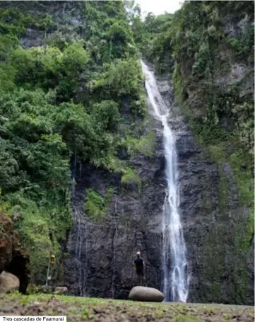  ??  ?? Tres cascadas de Faamurai