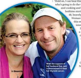  ??  ?? With the support of her husband Ray, Jeni is determined to beat her thyroid cancer.