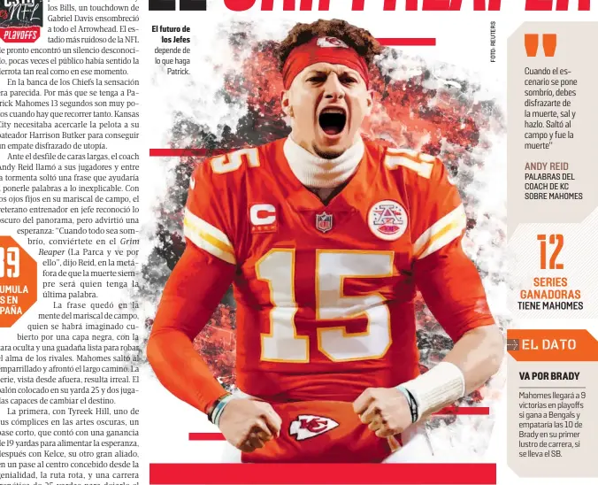  ?? ?? El futuro de los Jefes depende de lo que haga Patrick.
PALABRAS DEL COACH DE KC SOBRE MAHOMES