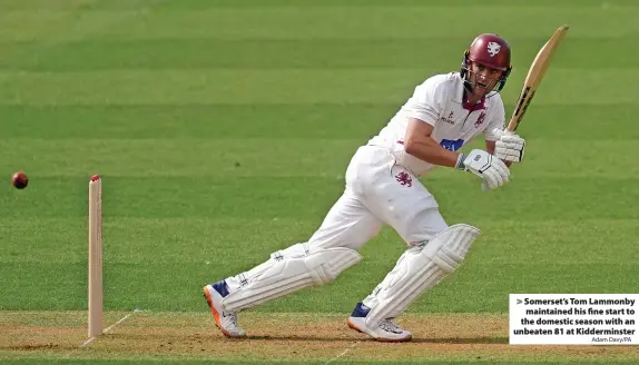  ?? Adam Davy/PA ?? Somerset’s Tom Lammonby maintained his fine start to the domestic season with an unbeaten 81 at Kiddermins­ter