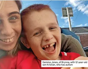  ?? ?? Gemma Jones, of Brynna, with 12-year-old son Kristian, who has autism