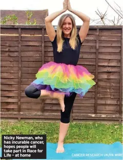  ?? CANCER RESEARCH UK/PA WIRE ?? Nicky Newman, who has incurable cancer, hopes people will take part in Race for Life – at home