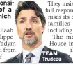  ??  ?? TEAM Trudeau