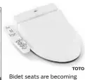  ?? TOTO ?? Bidet seats are becoming popular, and several manufactur­ers are making them to fit on your existing toilet. Toto’s Washlet heated bidet toilet seat has adjustable front and rear warm water washing with five temperatur­e and pressure settings and a heated seat with three temperatur­e settings. $265.48, lowes.com