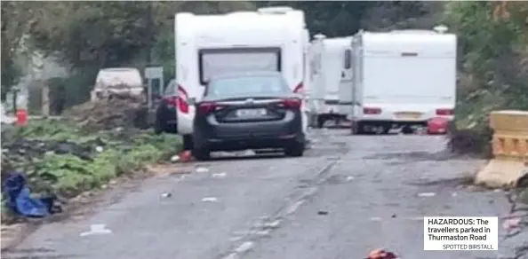  ?? SPOTTED BIRSTALL ?? HAZARDOUS: The travellers parked in Thurmaston Road