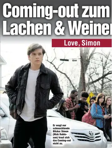  ??  ?? Er wagt nur schmachten­de Blicke: Simon (Nick Robinson) traut sich das Coming-out nicht zu.