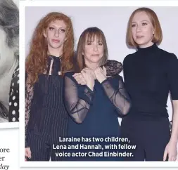  ??  ?? Laraine has two children, Lena and Hannah, with fellow voice actor Chad Einbinder.