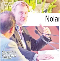  ?? — AFP photo ?? Nolan speaks during a panel discussion in Mumbai on Saturday.