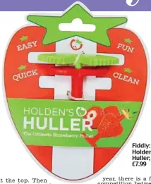  ??  ?? Fiddly: Holden’s Huller, £7.99