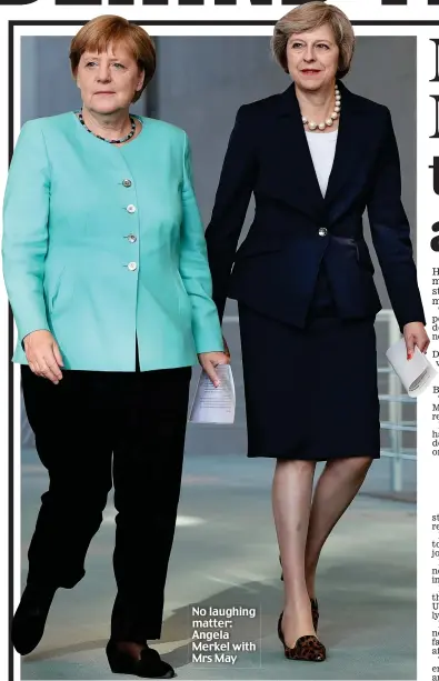  ??  ?? No laughing matter: Angela Merkel with Mrs May