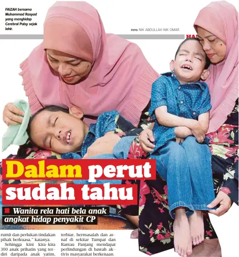  ?? FOTO: NIK ABDULLAH NIK OMAR ?? FAIZAH bersama Muhammad Rasyad yang menghidap Cerebral Palsy sejak lahir.