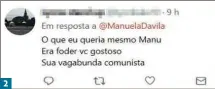  ??  ?? Reprodução de comentário­s nas páginas deCarina Vitral 1 e Manuela D’Ávila 2 e foto enviada em mensagem no Facebook para Natalie Unterstell 3 2