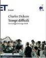  ??  ?? «Tempi difficili» , di Charles Dickens, Feltrinell­i, 2015