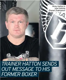  ??  ?? Ricky Hatton is now training Zhanat Zhakiyanov