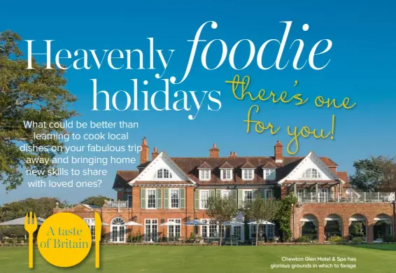  ??  ?? Chewton Glen Hotel & Spa has glorious grounds in which to forage