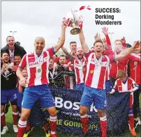  ??  ?? SUCCESS: Dorking Wanderers