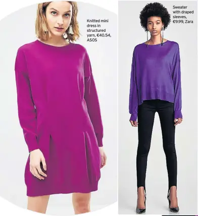  ??  ?? Knitted mini dress in structured yarn, €40.54, ASOS Sweater with draped sleeves, €9.99, Zara