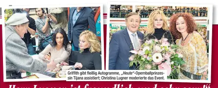  ??  ?? Griffith gibt fleißig Autogramme,
Tijana assistiert; Christina Lugner moderierte das Event.