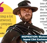  ??  ?? INSPIRATIO­N: Westernbec­ause legend Clint