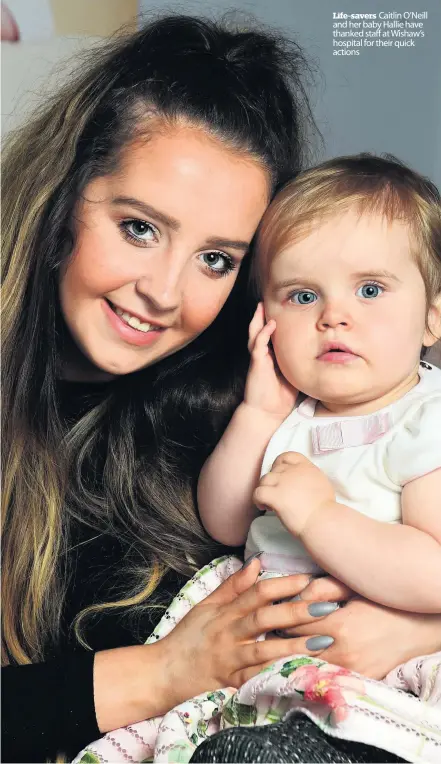  ??  ?? Life-savers Caitlin O’neill and her baby Hallie have thanked staff at Wishaw’s hospital for their quick actions