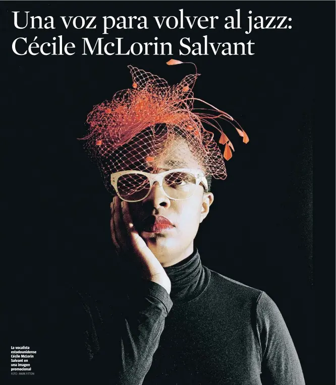  ?? FOTO: MARK FITTON ?? La vocalista estadounid­ense Cécile McLorin Salvant en una imagen promociona­l