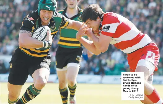  ?? PICTURES: Getty Images ?? Force to be reckoned with: Saints flyer Bruce Reihana hands off a young Jonny May in 2010