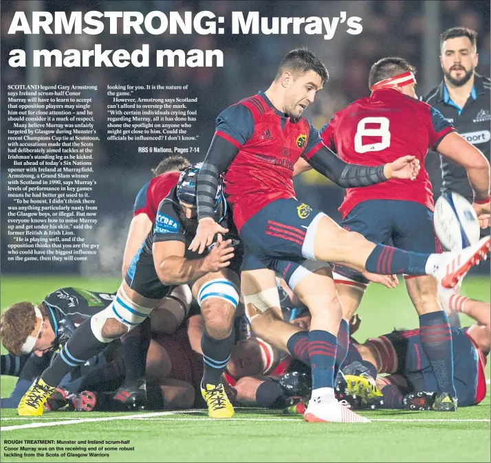  ??  ?? ROUGH TREATMENT: Munster and Ireland scrum-half Conor Murray was on the receiving end of some robust tackling from the Scots of Glasgow Warriors