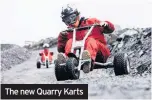  ??  ?? The new Quarry Karts