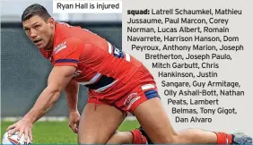  ?? ?? Ryan Hall is injured