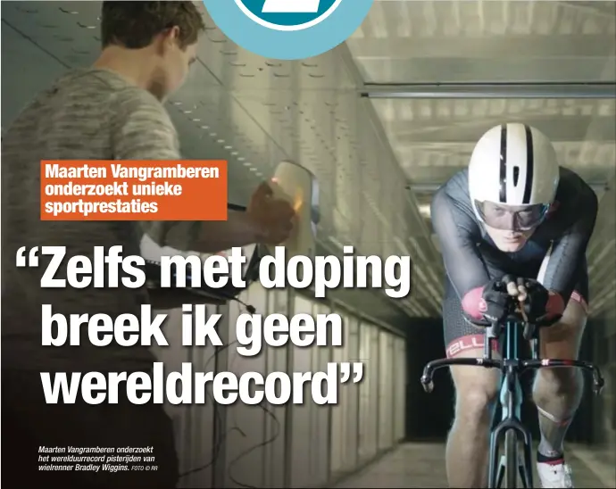  ?? FOTO PHOTO NEWS
FOTO © RR ?? Maarten Vangramber­en onderzoekt het werelduurr­ecord pisterijde­n van wielrenner Bradley Wiggins.