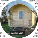  ??  ?? A glam yurt