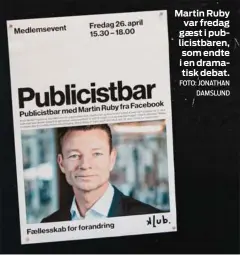  ?? FOTO: JONATHAN DAMSLUND ?? Martin Ruby var fredag gæst i publicistb­aren, som endte i en dramatisk debat.