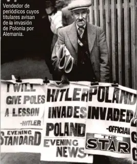  ??  ?? Vendedor de periódicos cuyos titulares avisan de la invasión de Polonia por Alemania.
